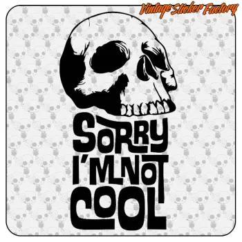 Sorry, I'm not cool