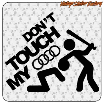 DON´T TOUCH MY AUDI