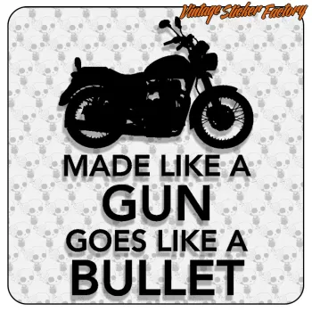 MADE LIKE A GUN GOES LIKE A BULLET 2