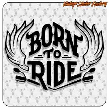 BORN TO RIDE