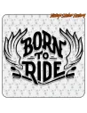 BORN TO RIDE