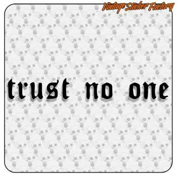 TRUST NO ONE