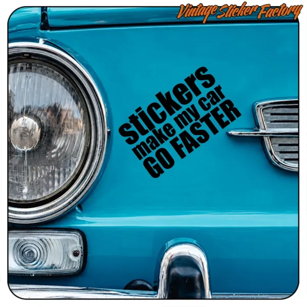 STICKERS MAKE MY CAR GO FASTER -3 STICKER. BUY VINYL STICKERS.