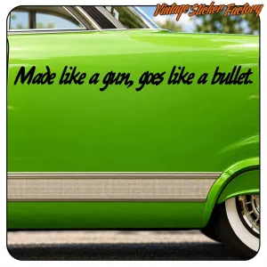 MADE LIKE A GUN, GOES LIKE A BULLET 1 AUFKLEBER. KAUFEN SIE VINYLAUFKLEBER.