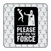Autocollant Don t Use The Force