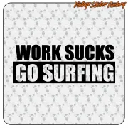 Pegatina WORK SUCKS GO SURFIN. Comprar pegatinas.