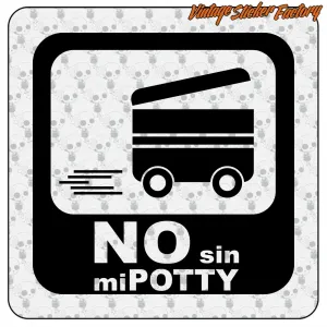 NO SIN MI POTTY STICKER. BUY VINYL STICKERS.