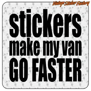 Pegatina STICKERS MAKE MY VAN GO FASTER. Comprar pegatinas.