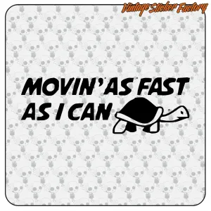 Pegatina MOVING AS FAST I CAN. Comprar pegatinas.