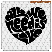 Sticker All We Need Is Love | Vinyle de découpe