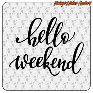 AUTOCOLLANT BONJOUR LE WEEK-END. ACHETEZ DES AUTOCOLLANTS EN VINYLE.