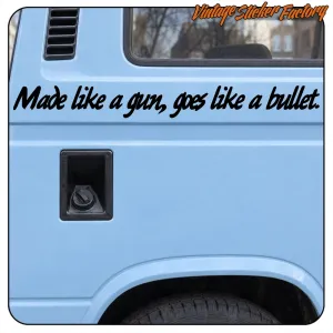 Pegatina MADE LIKE A GUN, GOES LIKE A BULLET. Comprar pegatinas.