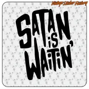 SATAN IS WAITIN ' STICKER. BUY VINYL STICKERS.
