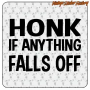 HONK IF ANYTHING FALLS OFF AUFKLEBER. KAUFEN SIE VINYLAUFKLEBER.