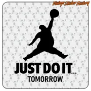 Pegatina JUST DO IT TOMORROW. Comprar pegatinas.