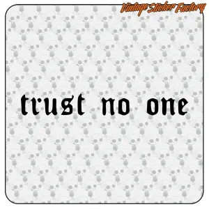 TRUST NO ONE' STICKERS.