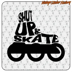 Pegatina SHUT UP & SKATE