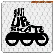 Pegatina SHUT UP & SKATE