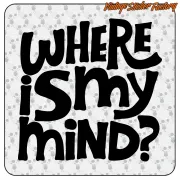 Pegatina WHERE IS MY MIND
