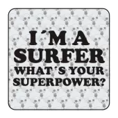 I AM A SURFER WHAT IS YOUR SUPER POWER Aufkleber 2