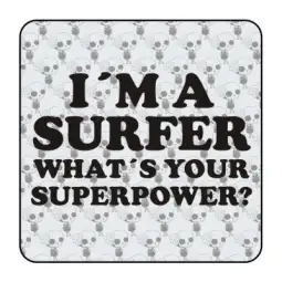 Pegatina I AM A SURFER WHAT IS YOUR SUPER POWER. Pegatinas surferas. 2