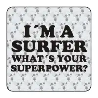 Pegatina I AM A SURFER WHAT IS YOUR SUPER POWER. Pegatinas surferas. 2
