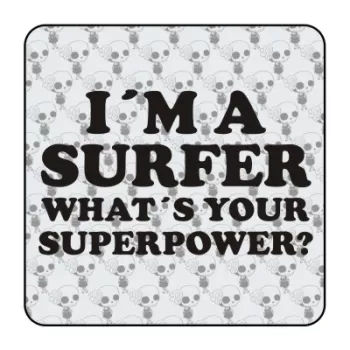 I AM A SURFER WHAT IS YOUR SUPER POWER Aufkleber