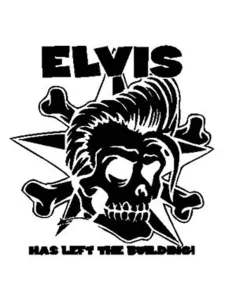 ELVIS HAS LEFT THE BUILDING