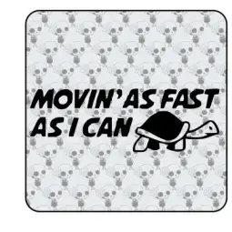 Autocollant Moving as fast I can 2