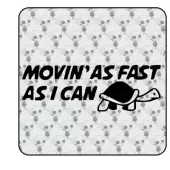 Autocollant Moving as fast I can 2