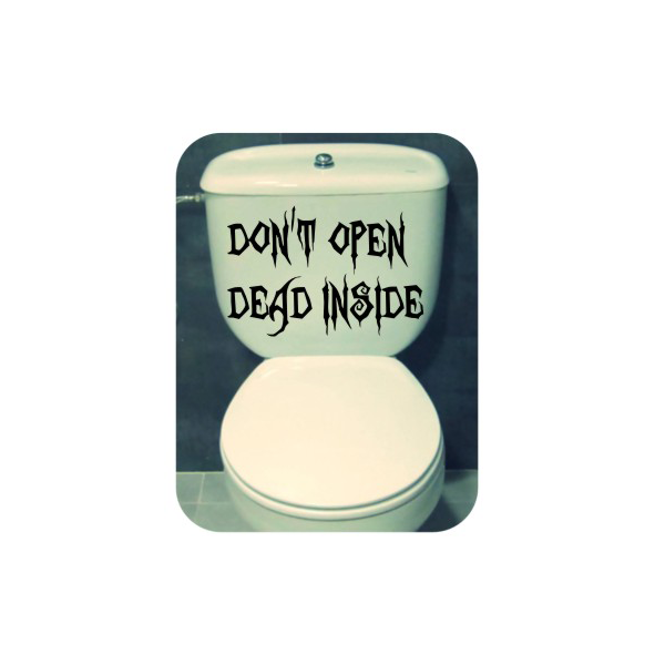 Pegatina DON T OPEN DEAD INSIDE. Pegatinas freaks, pegatinas frikis.