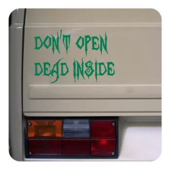 DON T OPEN DEAD INSIDE Aufkleber