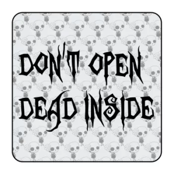 Autocollant Don t Open Dead Inside