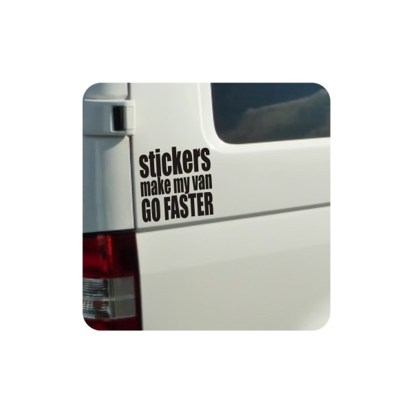 Sticker stickers make my van go faster