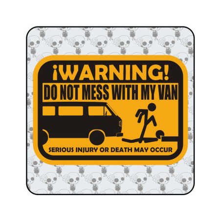 Sticker don t mess with my van
