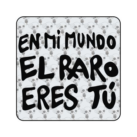 EN MI MUNDO EL RARO ERES TU - IN MEINER WELT SIE SIND RARE Aufkleber