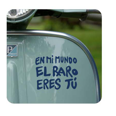 Pegatina EN MI MUNDO EL RARO ERES TU. Pegatinas freaks.
