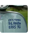 Sticker en mi mundo el raro eres tu