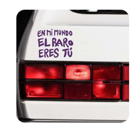 EN MI MUNDO EL RARO ERES TU - IN MEINER WELT SIE SIND RARE Aufkleber
