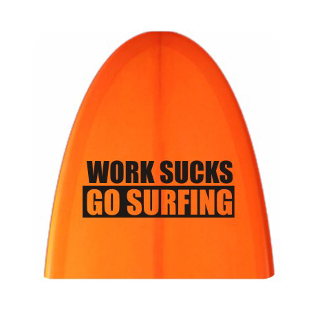 Autocollant work sucks go surfin