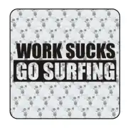 Pegatina WORK SUCKS GO SURFIN. Pegatinas surferas.