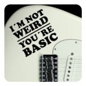 Adesivo I am not weird your are basic