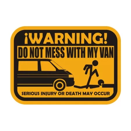 Sticker don t mess with my van