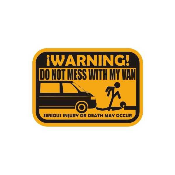 Sticker don t mess with my van