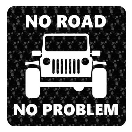 Pegatina No Road No Problem - Jeep. Vinilo de alta calidad, soporta perfectamente la intemperie, apto incluso para náutica. Péga