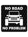 Pegatina No Road No Problem - Jeep. Vinilo de alta calidad, soporta perfectamente la intemperie, apto incluso para náutica. Péga