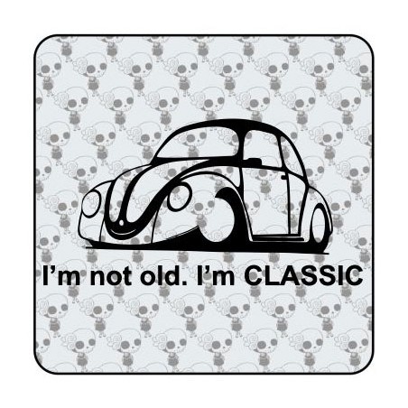 Pegatina I'm Not Old - I'm Classic. Vinilo de alta calidad, soporta perfectamente la intemperie, apto incluso para náutica. Péga