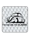 Autocollant I'm Not Old - I'm Classic
