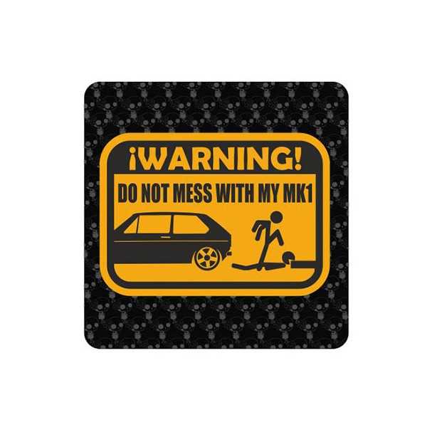 Do not mess with my MK1 Sticker