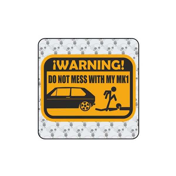 Do not mess with my MK1 Sticker